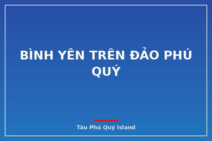 Bình yên trên đảo Phú Quý