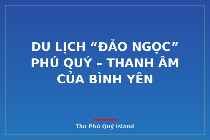 Du lịch “đảo ngọc” Phú Quý – thanh âm của bình yên