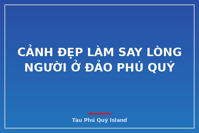Cảnh đẹp làm say lòng người ở đảo Phú Quý