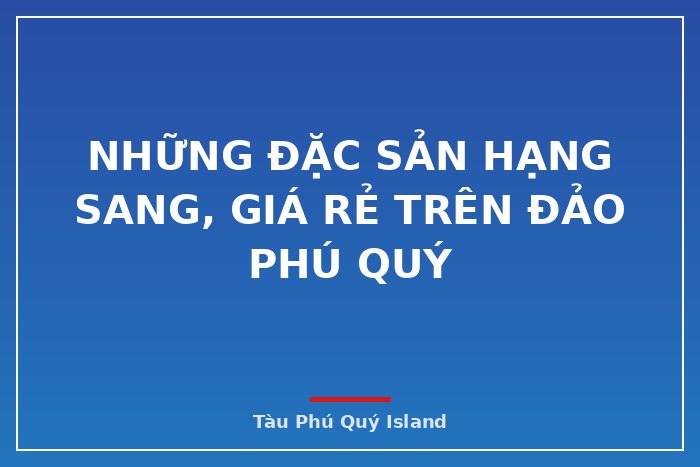 Những đặc sản hạng sang, giá rẻ trên đảo Phú Quý