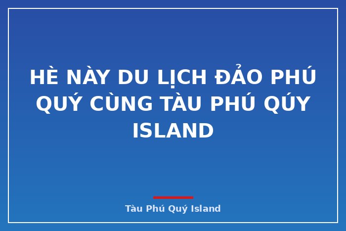 Hè này du lịch Đảo Phú Quý cùng Tàu Phú Qúy Island