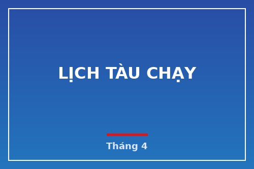 Lịch tàu chạy Tháng 4